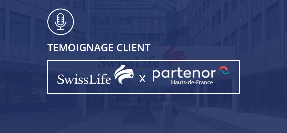 Témoignage client : découvrez la collaboration SwissLife et Partenor Hauts-de-France